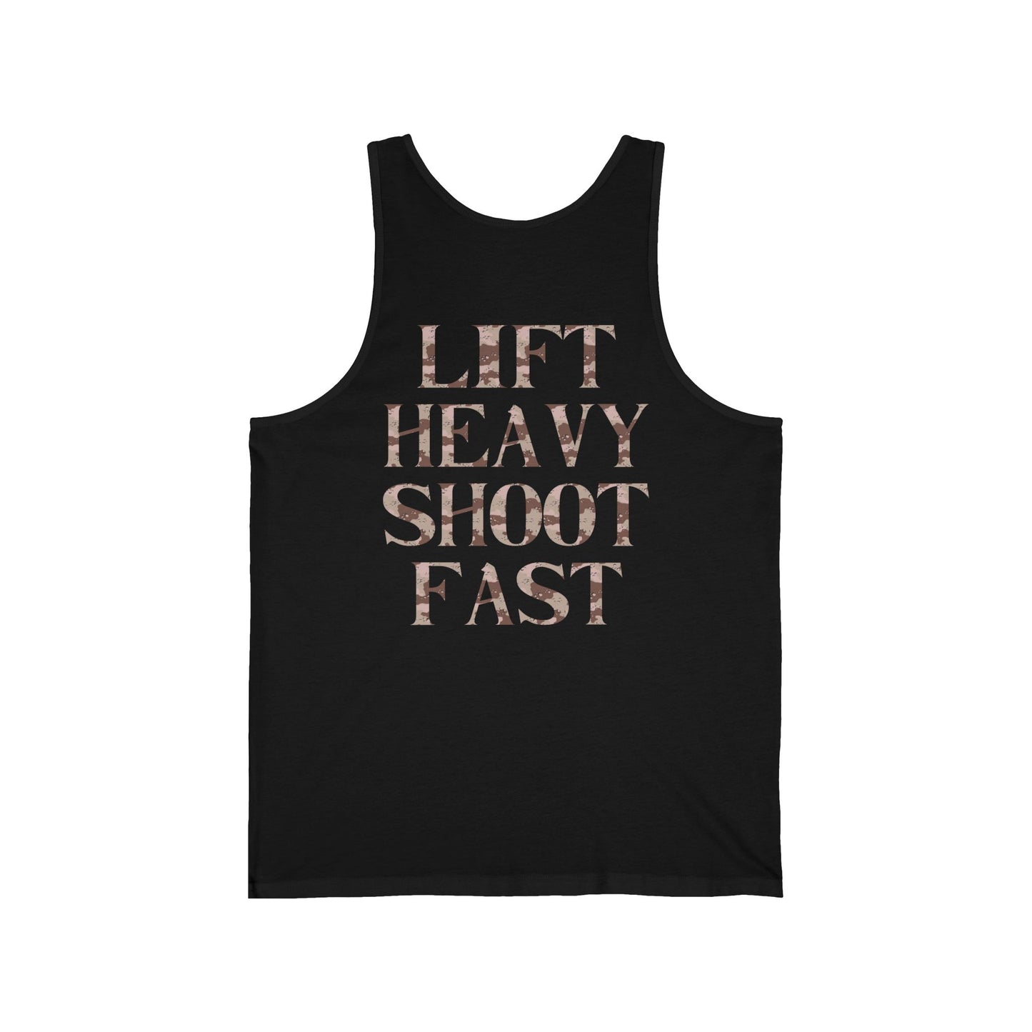 LIFT HEAVY SHOOT FAST TANK