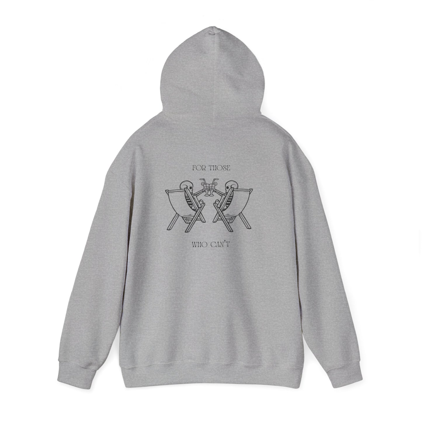 FOR THOSE WHO CAN'T HOODIE