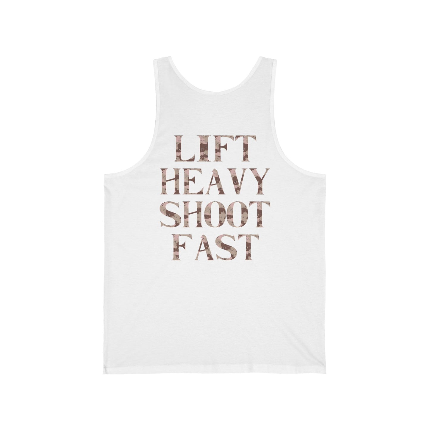 LIFT HEAVY SHOOT FAST TANK